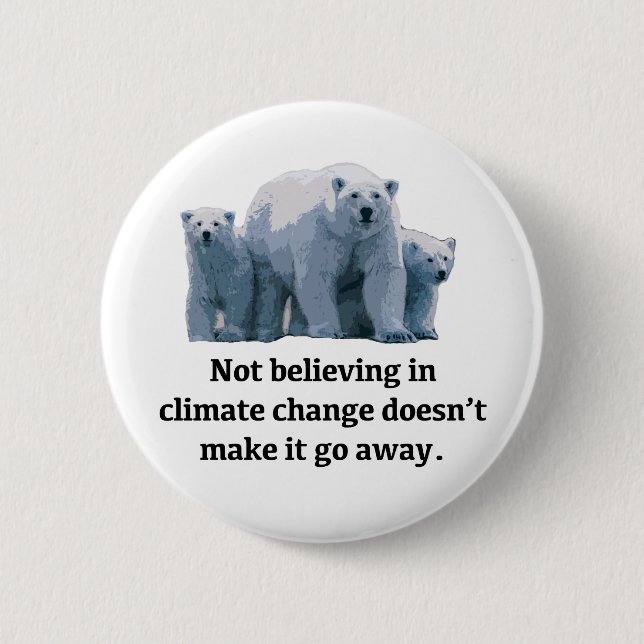 Not believing in climate change 2 inch round button (Front)