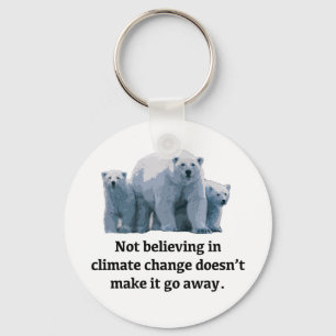 Not believing in climate change keychain