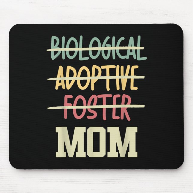 Not Biological Adoptive Foster Just Mom Mother's D Mouse Pad (Front)