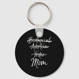 Not Biological Adoptive Foster Just Mom Shirt Mark Keychain