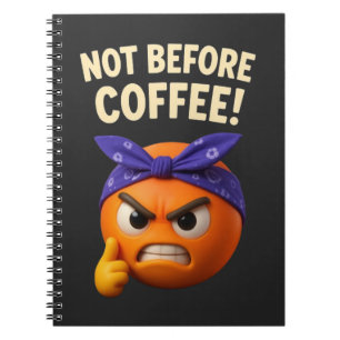 Not Bofere Coffee Notebook