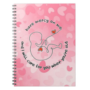 Not Born Yet Baby Prolife Fetus Have Mercy Love Notebook