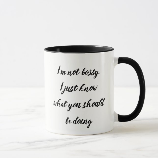 Not Bossy Just know what you should be doing Quote Mug (Right)