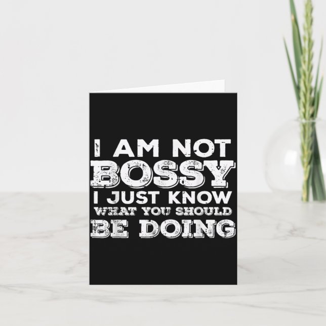 Not Bossy Know What Should Be Doing Funny Saying Card (Front)