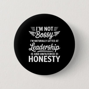 Not Bossy Leadership And Honesty Funny Saying Mens 2 Inch Round Button