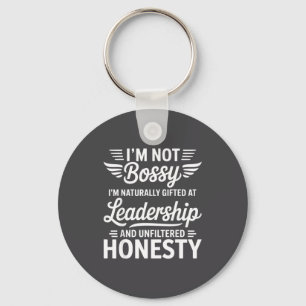 Not Bossy Leadership And Honesty Funny Saying Mens Keychain