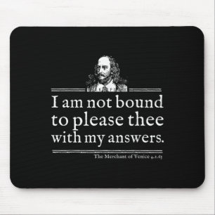 Not Bound To Please Shakespeare Quote Shirt Theate Mouse Pad