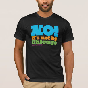 NOT BY CHICAGO T-Shirt