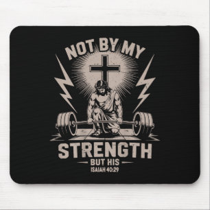 Not By My Strength But His Funny Christian Workout Mouse Pad