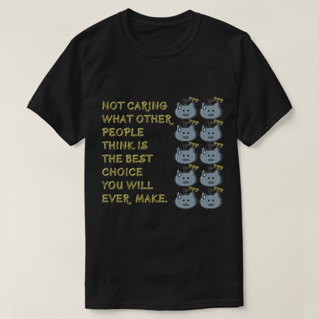 Not caring what other people think     T-Shirt (Design Front)