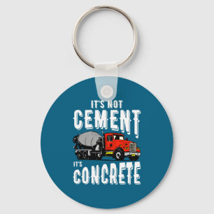 Not Cement Its Concrete Funny Concrete Mixer  Keychain