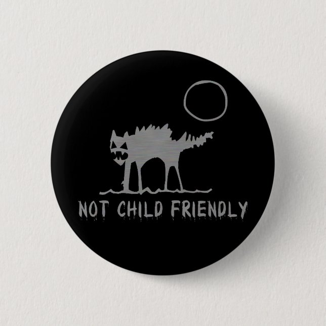 Not Child Friendly 2 Inch Round Button (Front)