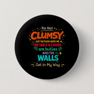 Not Clumsy Quote Humour Sarcastic Funny Saying Jok 2 Inch Round Button