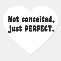 Not Conceited, Just Perfect