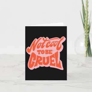 Not Cool To Be Cruel Mental Health Problems Positi Card
