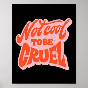 Not Cool To Be Cruel Mental Health Problems Positi Poster