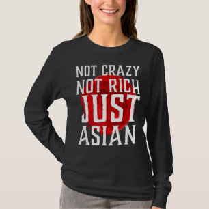 Not Crazy Not Rich Just Asian Vintage Asian T-Shirt