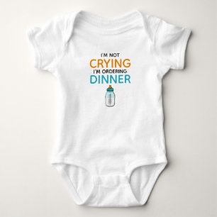 Not Crying Just Ordering Dinner Funny  Baby Bodysuit