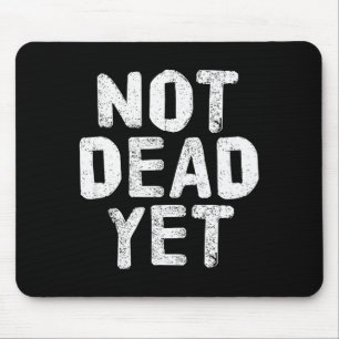 Not Dead Ye Funny Undead Zombie Veteran Mouse Pad