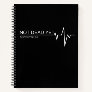 Not Dead Yet Notebook