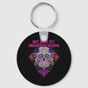 Not Dead Yet Sugar Skull Flower Fibromyalgia Aware Keychain