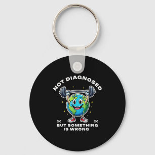 Not Diagnosed But Soing Is Wrong Mental Health Ear Keychain