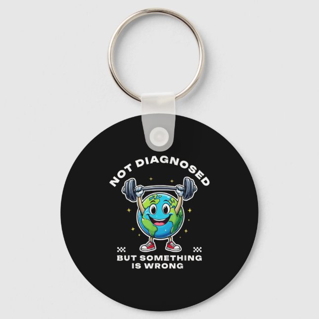 Not Diagnosed But Soing Is Wrong Mental Health Ear Keychain (Front)
