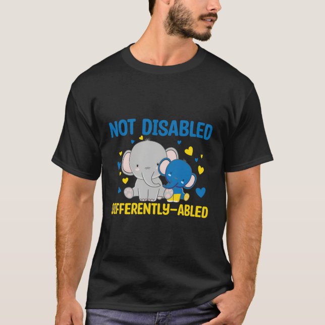 Not Disabled Differently-Abled Down Syndrome Aware T-Shirt (Front)