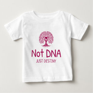 Not DNA Just Destiny Adoptive Mom T-shirt