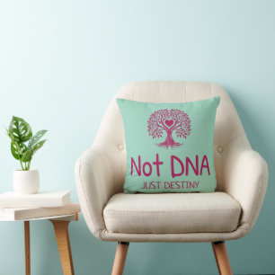 Not DNA Just Destiny Adoptive Mom T-shirt Throw Pillow