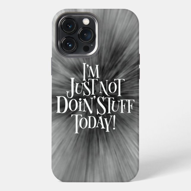 Not Doing Stuff Today iPhone Case (Back)