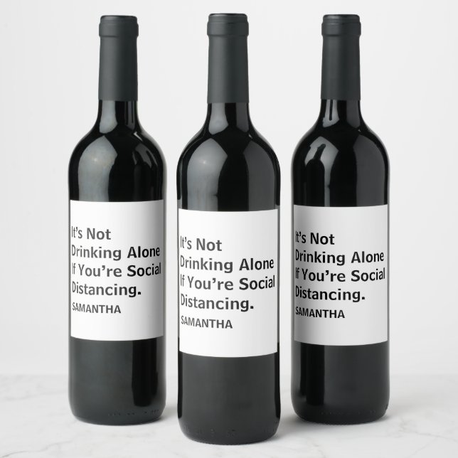 Not Drinking Alone If You're Social Distancing Fun Wine Label (Bottles)