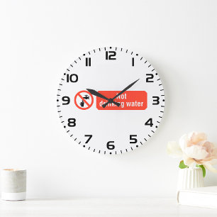 Not Drinking Water Safety Sign Large Clock