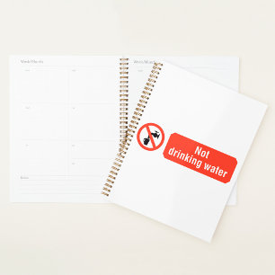 Not Drinking Water Safety Sign Planner