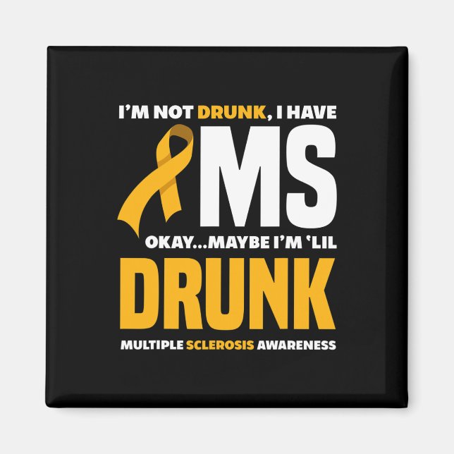 Not Drunk I Have Ms Fun Multiple Sclerosis Awarene Magnet (Front)