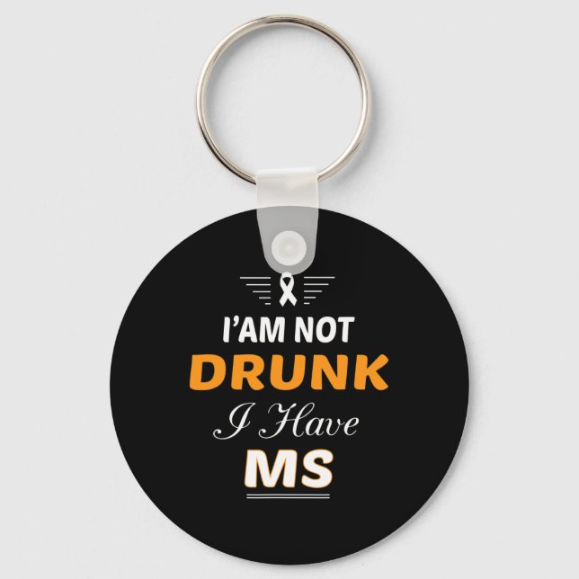 Not Drunk I Have Ms Multiple Sclerosis Orange Ribb Keychain (Front)