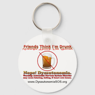 Not Drunk, Just Dysautonomia. Keychain