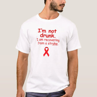 NOT DRUNK, STROKE SURVIVOR T-Shirt