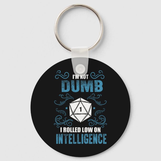Not Dumb - Low Intelligence Rpg Tabletop Gamer Rol Keychain (Front)