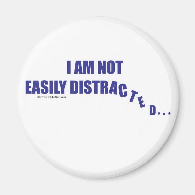 Not Easily Distracted Magnet (Front)