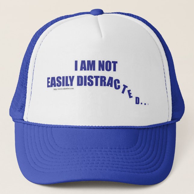 Not Easily Distracted Trucker Hat (Front)