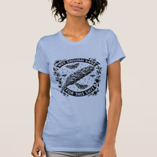 Not Enough Sage For This T-Shirt