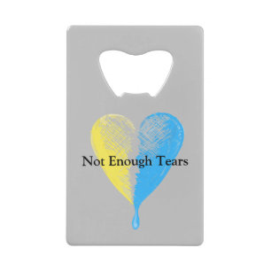 Not Enough Tears Credit Card Bottle Opener