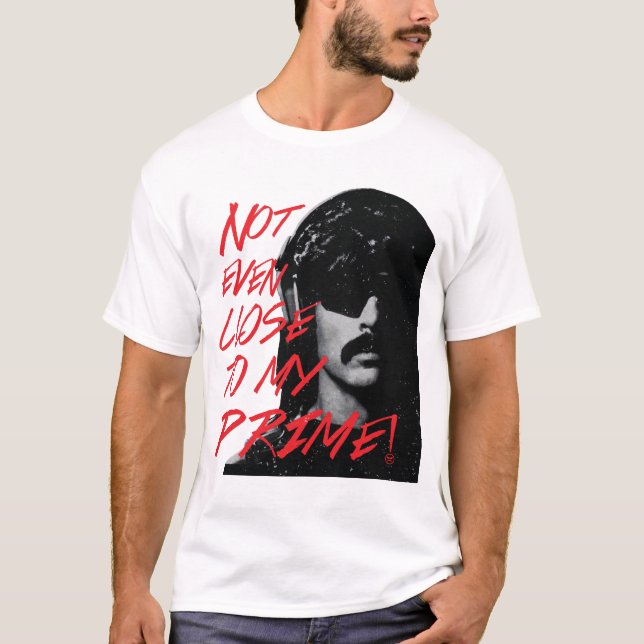 Not Even Close To My Prime Dr Disrespect Violence  T-Shirt (Front)