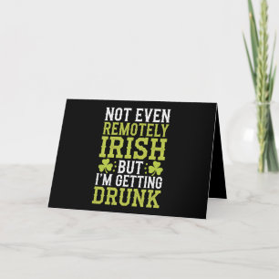 Not Even Remotely Irish But I'm Getting Drunk St P Thank You Card