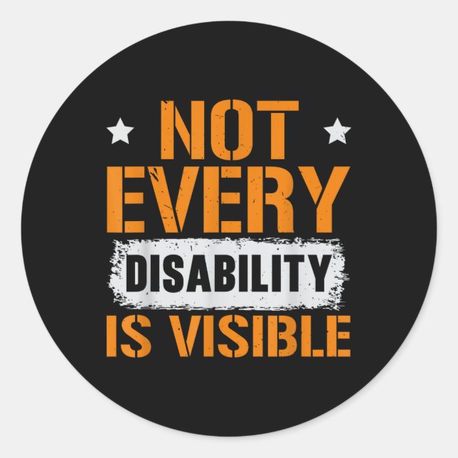 Not Every Disability Is Visible Disability Awarene Classic Round Sticker (Front)