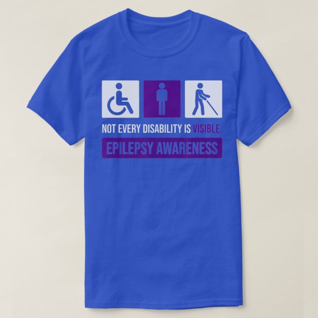 Not Every Disability Is Visible, Epilepsy Awarenes T-Shirt (Design Front)