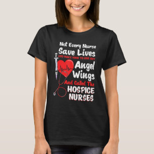 Not Every Nurse Save Lives God Make Some To Give O T-Shirt
