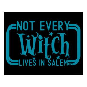 NOT EVERY WITCH LIVES IN SALEM funny halloween Poster