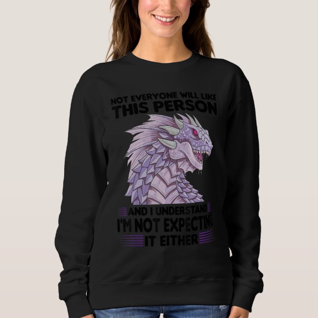 not everyone will like this person Introvert Drago Sweatshirt (Front)